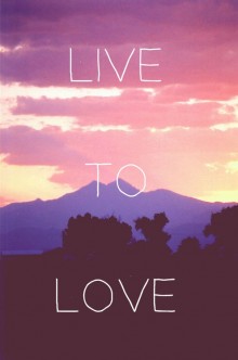 Live to love.jpg